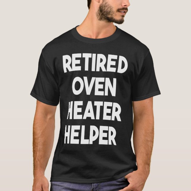 Remüde Oven Heater Helper T-Shirt (Vorderseite)