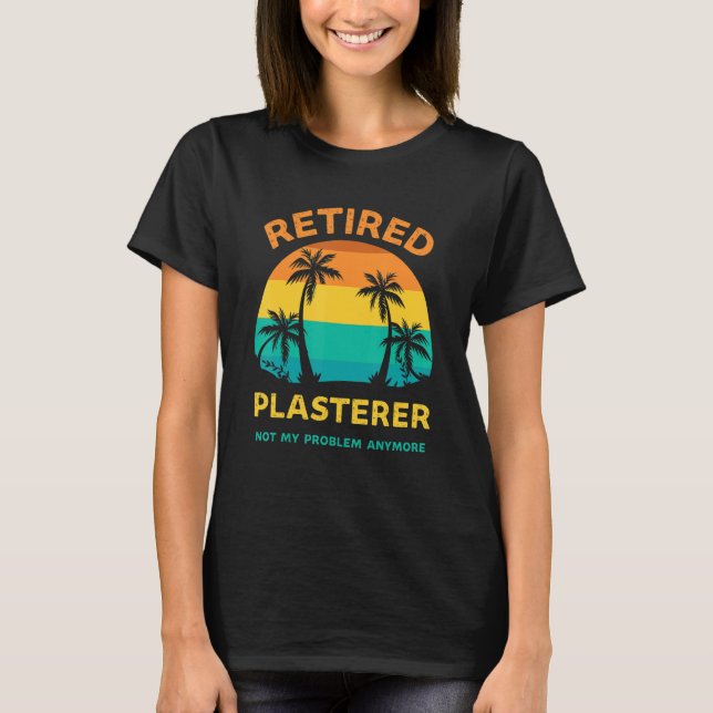 Remüde Plasterer nicht mein Problem mehr Retro Ret T-Shirt (Vorderseite)