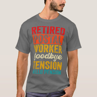 Remüde Postal Worker Goodbye Tension Hello Pensio T-Shirt