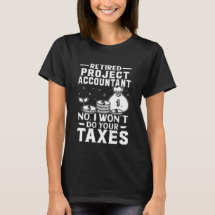Remüde Projekt-Buchhalter wird Ihre Steuern nicht  T-Shirt