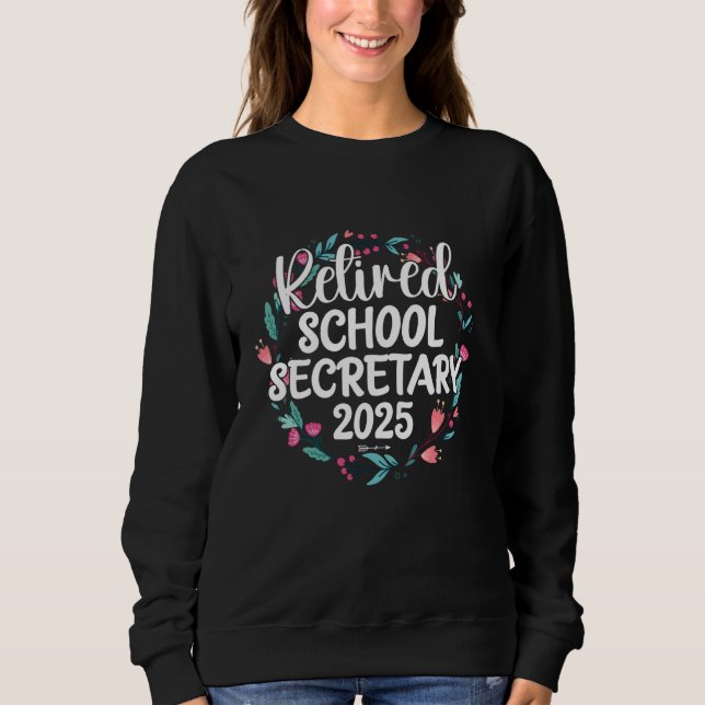 Remüde School Secretary 2025 Proud Retirement Flo Sweatshirt (Vorderseite)