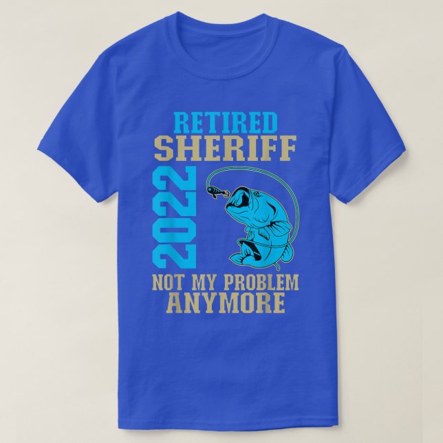 Remüde Sheriff 2022 Ruhestand bei der Fischerei  T-Shirt (Design vorne)