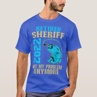 Remüde Sheriff 2022 Ruhestand bei der Fischerei  T-Shirt