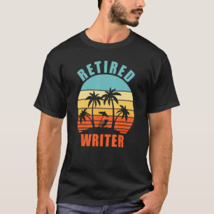 Remüde Writer Funny Writing Happy Retirement T-Shirt