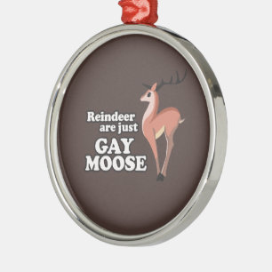REN SIND GERADE HOMOSEXUELLER ELCH - .PNG ORNAMENT AUS METALL