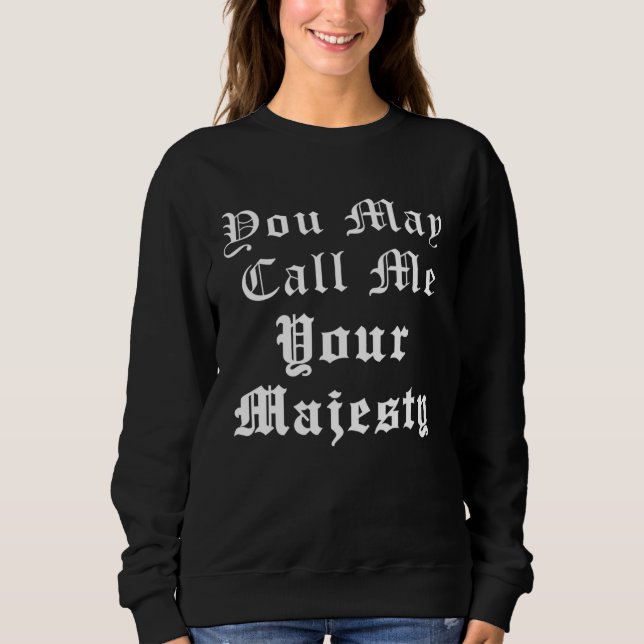 Renaissance Faire Festival Medieval Call Me Your M Sweatshirt (Vorderseite)