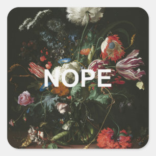 Renaissance Stillleben Malerei + Fun Nope Text Quadratischer Aufkleber