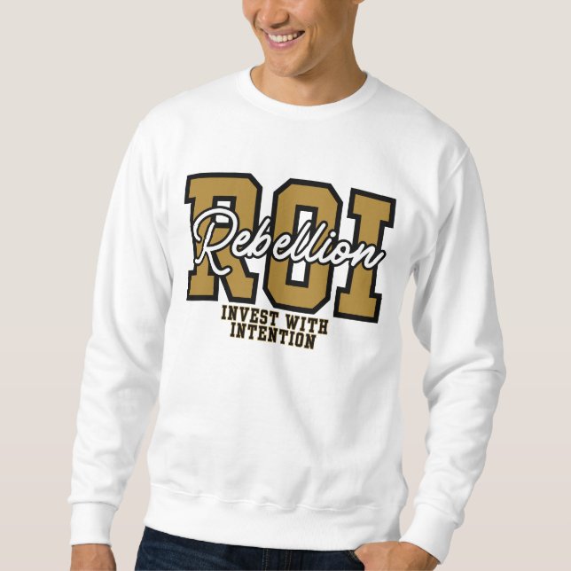 Rendite-Rebellion Rendite der Absicht Geld Motivat Sweatshirt (Vorderseite)