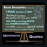 Rene Descartes Mathematics Posters Quotes Poster<br><div class="desc">Rene Descartes Mathematics zitiert. Ich denke daher,  ich bin</div>