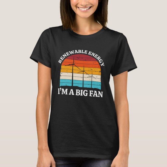 Renewable Energy Im A Big Fan Wind Turbine Energy T-Shirt (Vorderseite)