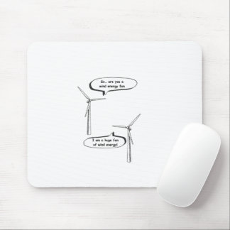 Renewable Energy I'm A Huge Fan – Wind Energy Mousepad