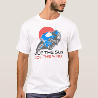 Rennen Sie die Sonne, reiten Sie den Wind T-Shirt