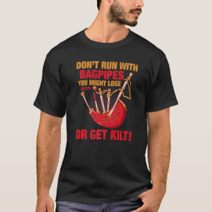Rennen Sie nicht mit Bagpipe, die Sie mit "Kilt Pr T-Shirt