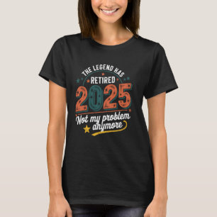 Renovierung 2025 The Legend hat die Ruhestand T-Shirt