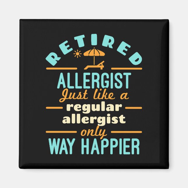 Rent Allergist Rentirement Way Happier Magnet (Vorne)