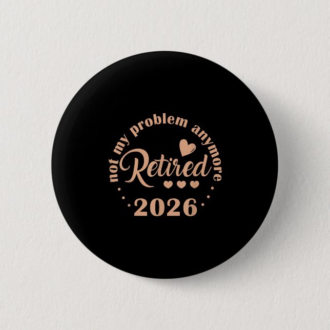 Rente 2026 Witzig nicht mein Problem mehr zurückha Button (Vorderseite)