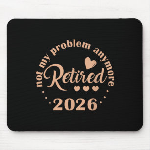 Rente 2026 Witzig nicht mein Problem mehr zurückha Mousepad
