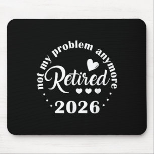 Rente 2026 Witzig nicht mein Problem mehr zurückha Mousepad