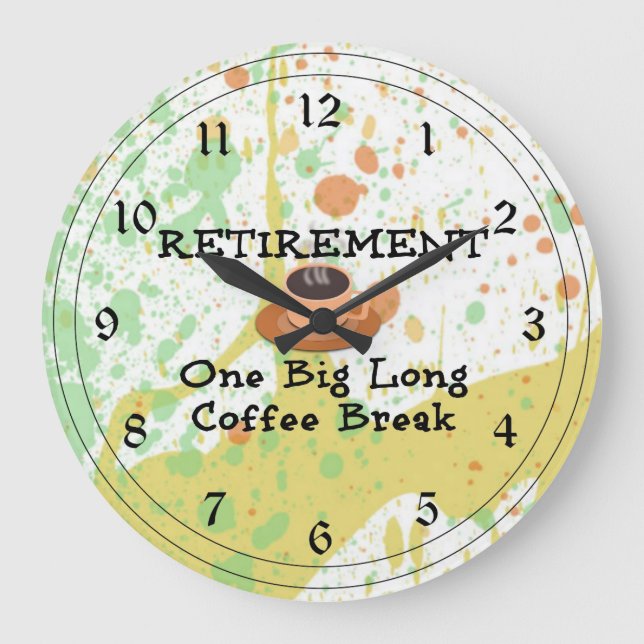 Rente: Eine große lange Kaffeepause Wanduhr (Vorderseite)