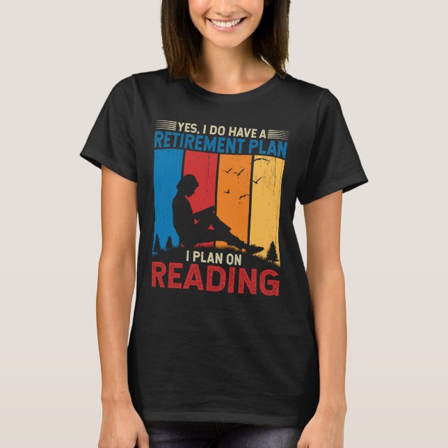 Rente I Plan zum Lesen lustiger Bücher Leser T-Shirt (Vorderseite)