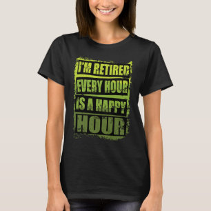 Rente Ich bin jede Stunde müde ist eine glückliche T-Shirt
