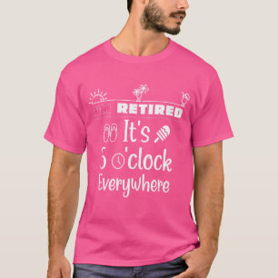 Rente Ich bin müde Es ist 5 Uhr überall Su T-Shirt