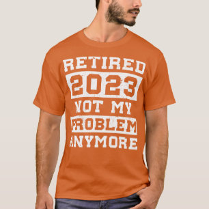 Rentenalter für Männer - Aufschub 2023 nicht mein T-Shirt
