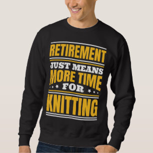 Rentenersparnis - mehr Zeit für das Stillhalten Sweatshirt