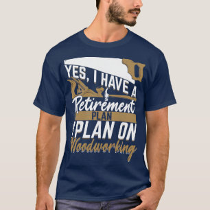Rentenplan Holzarbeiten Holzarbeiter Geschenk T-Shirt