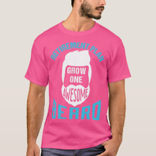 Rentenplan wächst ein Phantastischer Bart 1 T-Shirt