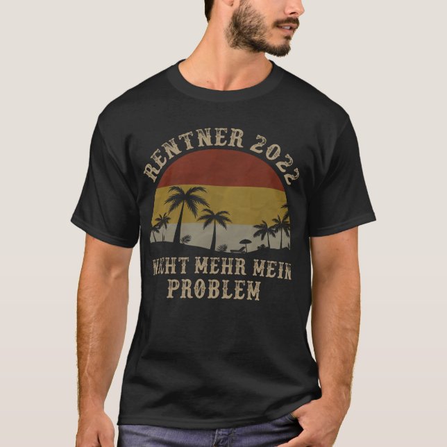 Rentner 2022 Ruhestand Spruch T-Shirt (Vorderseite)