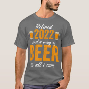 Rentner 2022 und ein Bierkrug ist alles, was mich T-Shirt