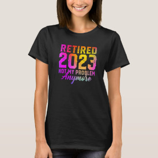 Rentner 2023 Nicht Mein Problem Mehr Buntes Rentne T-Shirt