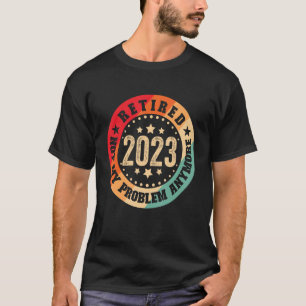 Rentner 2023 Nicht Mein Problem Mehr Retro Vintage T-Shirt