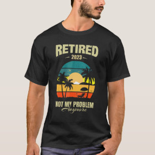 Rentner 2023 Nicht Mein Problem Mehr Vintage Retro T-Shirt