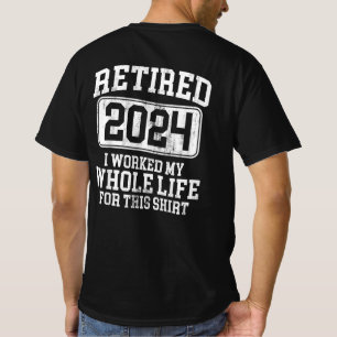  Rentner 2024 Ich habe mein ganzes Leben dafür gea T-Shirt