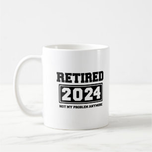 Rentner 2024 Nicht mehr mein Problem  Kaffeetasse