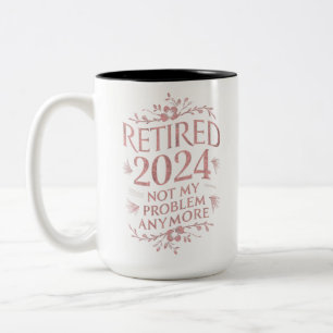 Rentner 2024 Nicht Mein Problem Mehr Ruhestand Zweifarbige Tasse