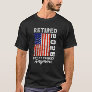 Rentner 2025 Nicht Mein Problem Mehr Retro Abgenut T-Shirt