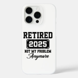 Rentner 2025 Nicht Mein Problem Mehr Ruhestand iPhone 16 Pro Hülle