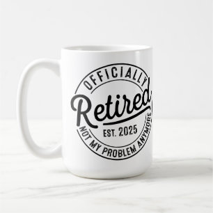 Rentner 2025 Nicht Mein Problem Mehr Ruhestand Kaffeetasse