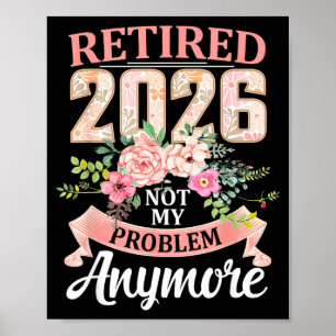 Rentner 2026 Floral Ist Nicht Mehr Mein Problem Ru Poster