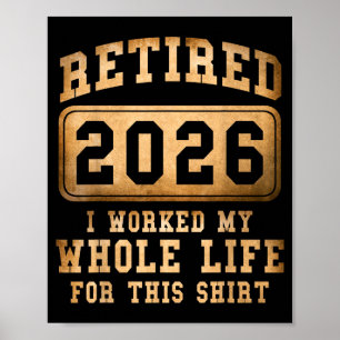 Rentner 2026 Ich habe mein ganzes Leben dafür gear Poster