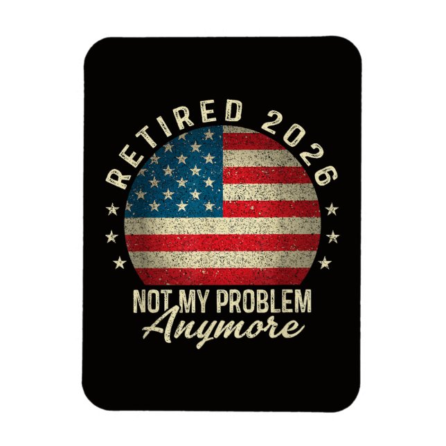 Rentner 2026 nicht mehr mein Problem US-Flagge Magnet (Vertikal)