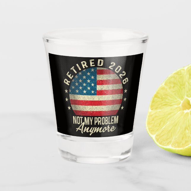 Rentner 2026 nicht mehr mein Problem US-Flagge Schnapsglas (Vorderseite)