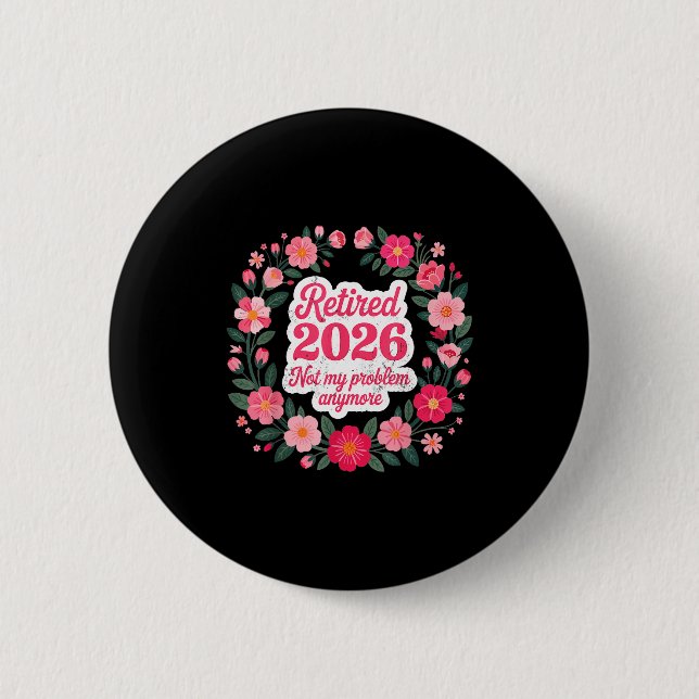 Rentner 2026 Nicht Mein Problem Mehr Ruhestand 202 Button (Vorderseite)