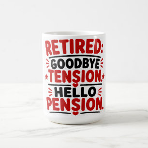 Rentner Abschied von der Spannung, Hallo Rente Kaffeetasse