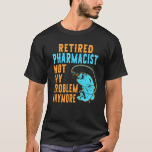 Rentner Apotheker Angeln Ruhestand T-Shirt