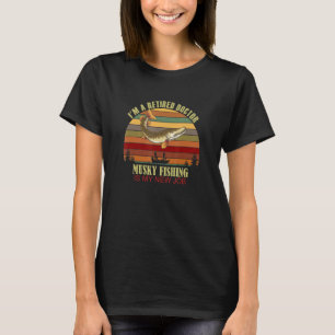 Rentner ARZT Neuer Job Musky Angeln T-Shirt