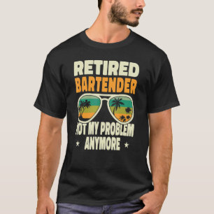 Rentner Barkeeper im Ruhestand Nicht Mein Problem  T-Shirt
